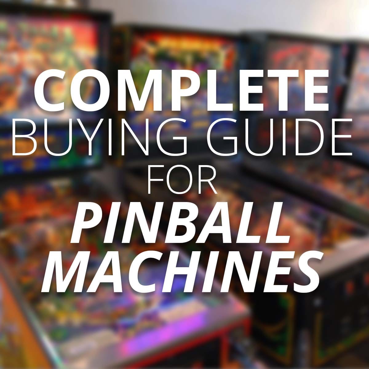 complete buying guide pinball machines
