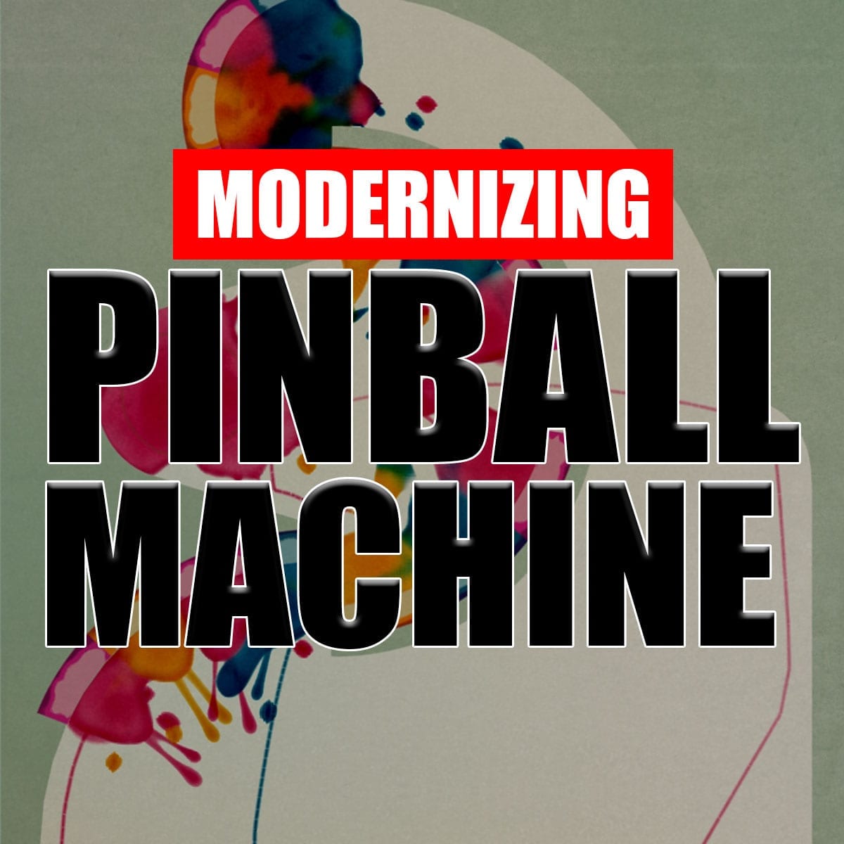 Modernizing Pinball Machine