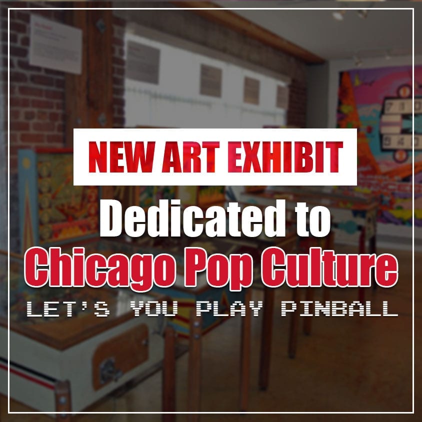 New Art Exhibit Dedicated to Chicago Pop Culture Let’s You Play Pinball