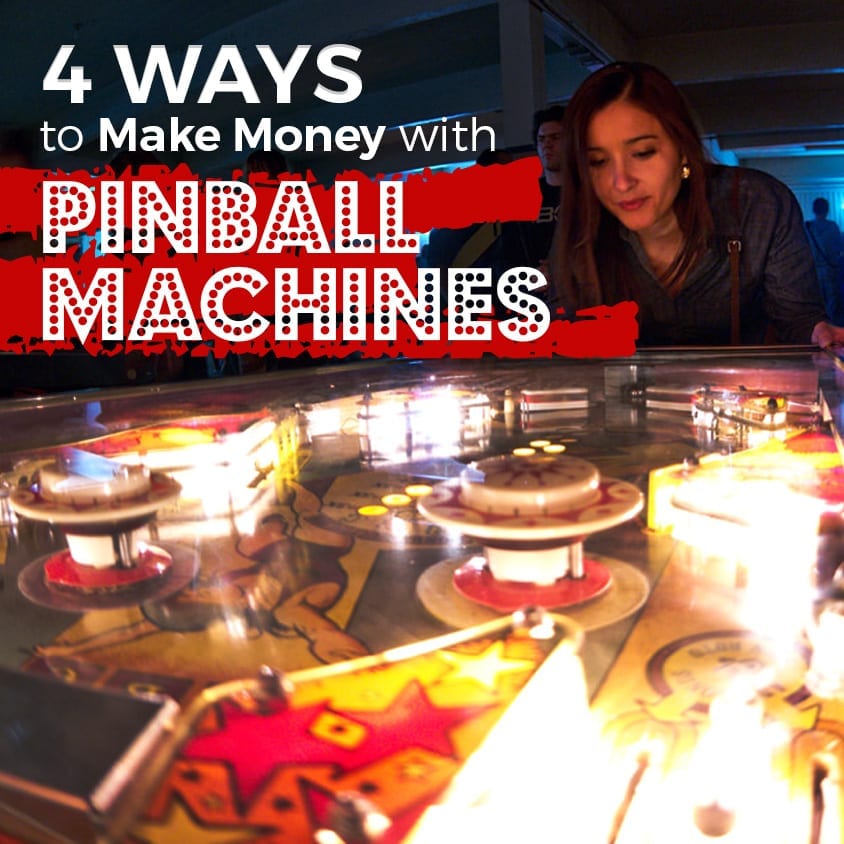 4 Ways to Make Money with Pinball Machines